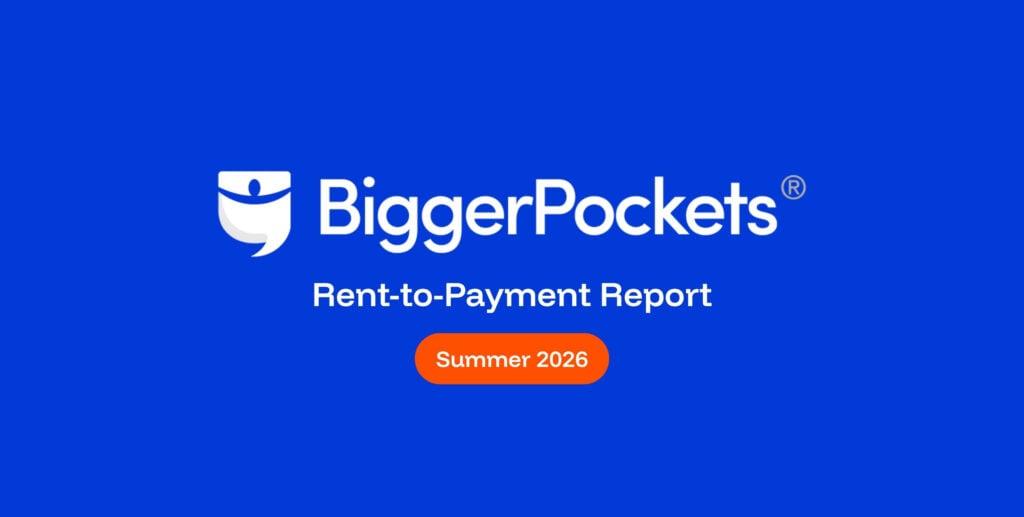 BiggerPockets' Summer 2026 Rent-to-Payment Report